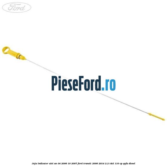 Joja indicator ulei an 04/2006-10/2007 Ford Transit 2006-2014 2.2 TDCi 110 cp QVFA diesel