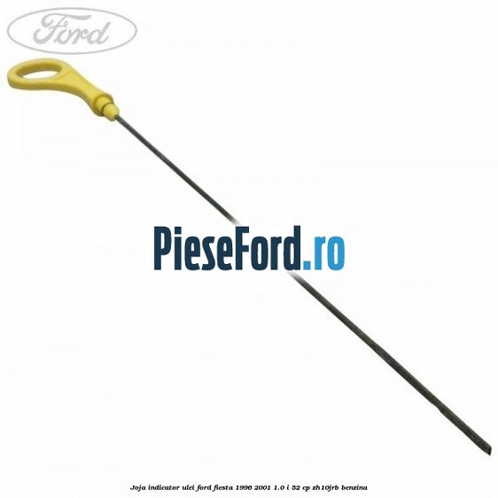 Joja indicator ulei Ford Fiesta 1996-2001 1.0 i 52 cp ZH10JRB benzina
