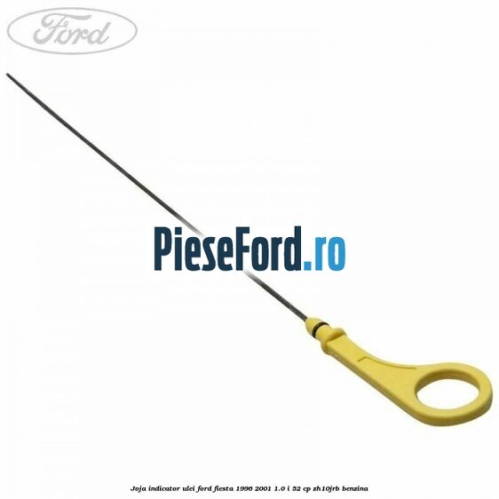 Joja indicator ulei Ford Fiesta 1996-2001 1.0 i 52 cp ZH10JRB benzina