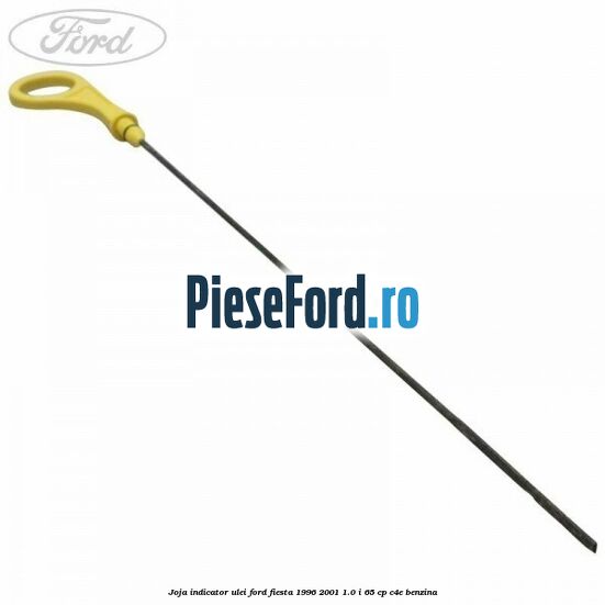 Joja indicator ulei Ford Fiesta 1996-2001 1.0 i 65 cp C4E benzina