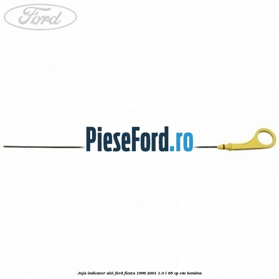 Joja indicator ulei Ford Fiesta 1996-2001 1.0 i 65 cp C4E benzina