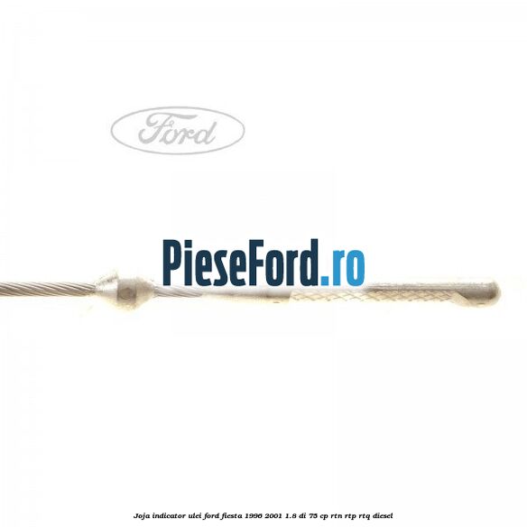 Joja indicator ulei Ford Fiesta 1996-2001 1.8 DI 75 cp Joja indicator ulei Ford Fiesta 1996-2001 1.8 DI 75 cp RTN, RTP, RTQ diesel