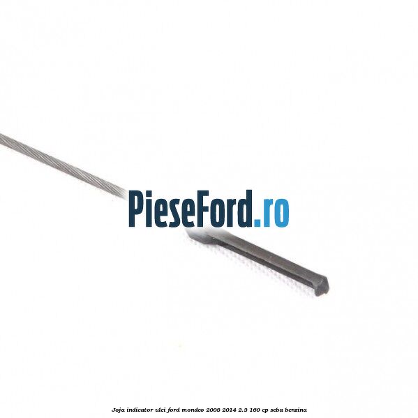 Joja indicator ulei Ford Mondeo 2008-2014 2.3 160 cp Joja indicator ulei Ford Mondeo 2008-2014 2.3 160 cp SEBA benzina