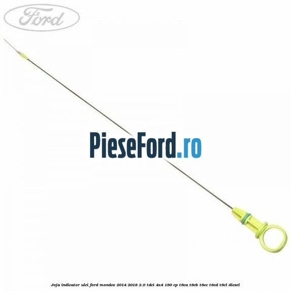 Joja indicator ulei Ford Mondeo 2014-2018 2.0 TDCi 4x4 180 cp