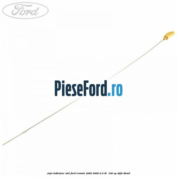 Joja indicator ulei Ford Transit 2000-2006 2.0 DI  100 cp ABFA diesel