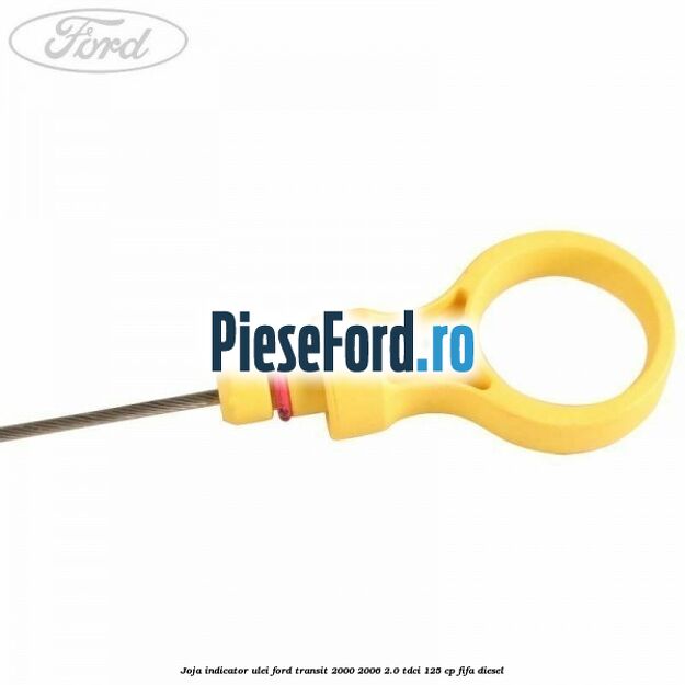 Joja indicator ulei Ford Transit 2000-2006 2.0 TDCi 125 cp FIFA diesel