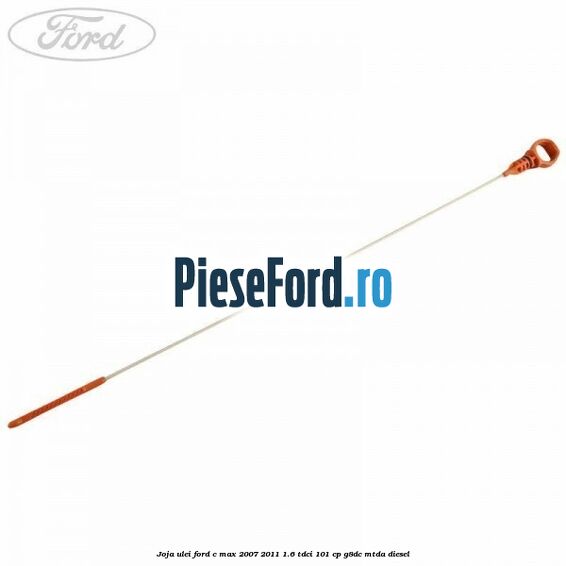 Joja ulei Ford C-Max 2007-2011 1.6 TDCi 101 cp G8DC, MTDA diesel