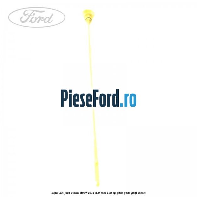 Joja ulei Ford C-Max 2007-2011 2.0 TDCi 133 cp G6DC, G6DE, G6DF diesel