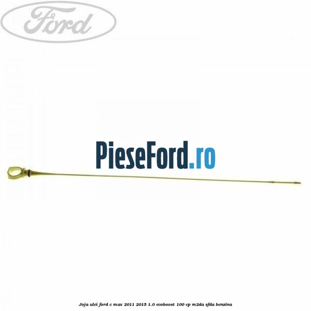 Joja ulei Ford C-Max 2011-2015 1.0 EcoBoost 100 cp M2DA, SFDA benzina