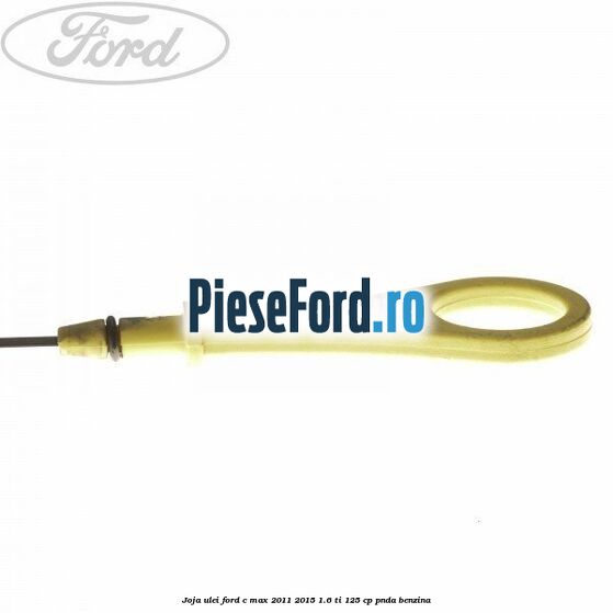 Joja ulei Ford C-Max 2011-2015 1.6 Ti 125 cp PNDA benzina