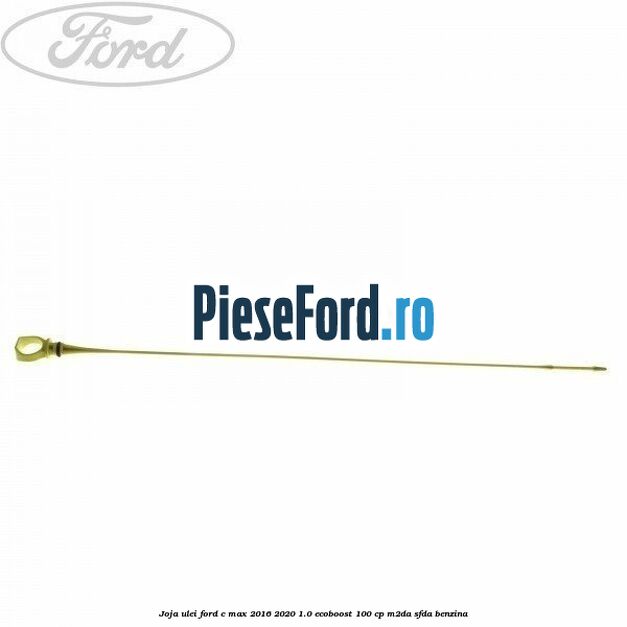 Joja ulei Ford C-Max 2016-2020 1.0 EcoBoost 100 cp M2DA, SFDA benzina