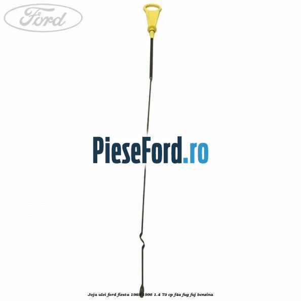 Joja ulei Ford Fiesta 1989-1996 1.4 73 cp F4A, FUG, FUJ benzina