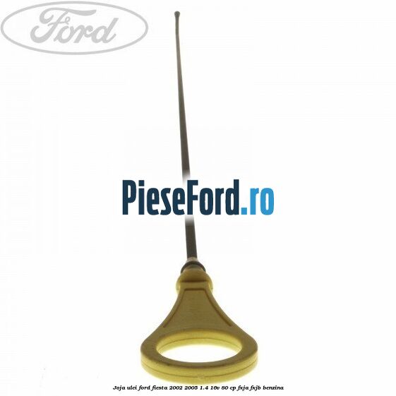 Joja ulei Ford Fiesta 2002-2005 1.4 16V 80 cp FXJA, FXJB benzina