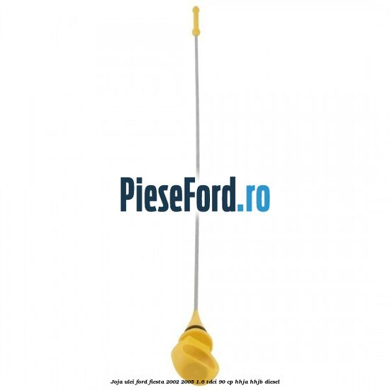 Joja ulei Ford Fiesta 2002-2005 1.6 TDCi 90 cp Joja ulei Ford Fiesta 2002-2005 1.6 TDCi 90 cp HHJA, HHJB diesel