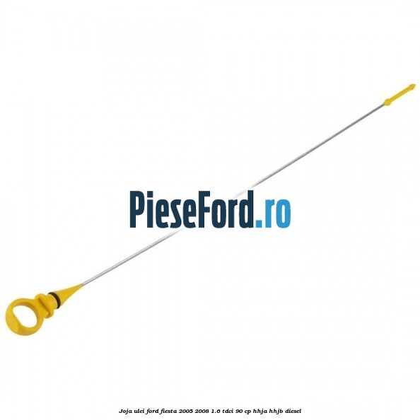 Joja ulei Ford Fiesta 2005-2008 1.6 TDCi 90 cp HHJA, HHJB diesel