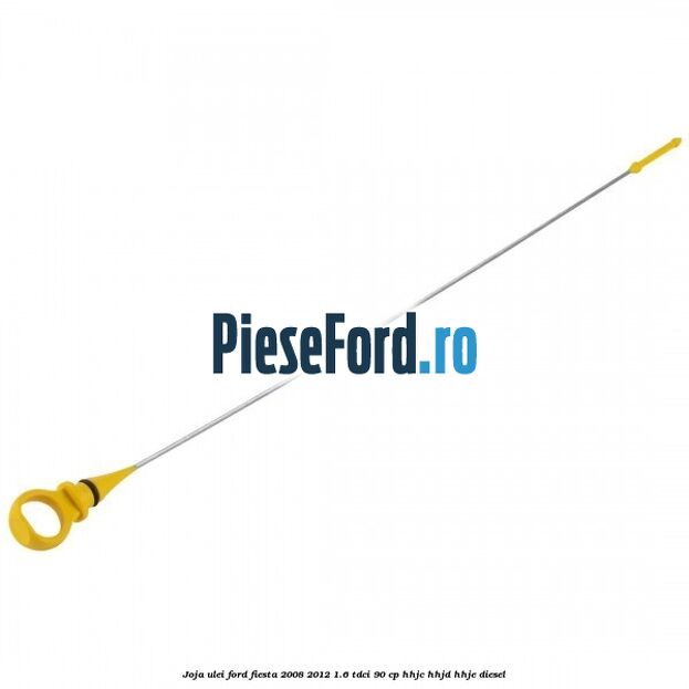 Joja ulei Ford Fiesta 2008-2012 1.6 TDCi 90 cp HHJC, HHJD, HHJE diesel