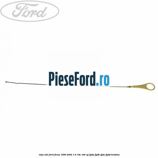 Joja ulei Ford Focus 1998-2004 1.6 16V 100 cp