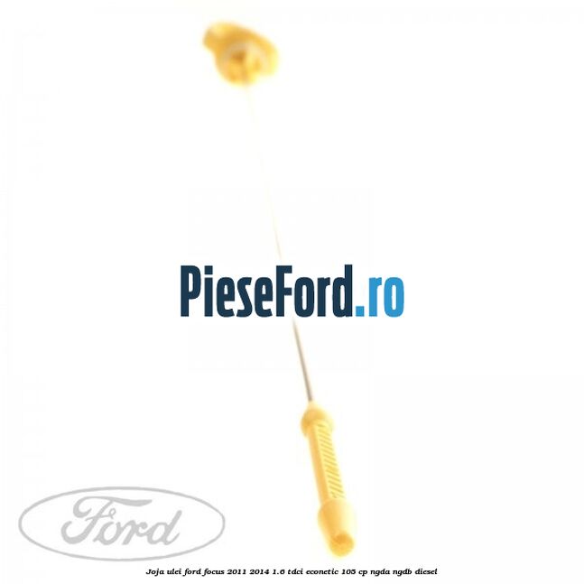 Joja ulei Ford Focus 2011-2014 1.6 TDCi ECOnetic 105 cp NGDA, NGDB diesel