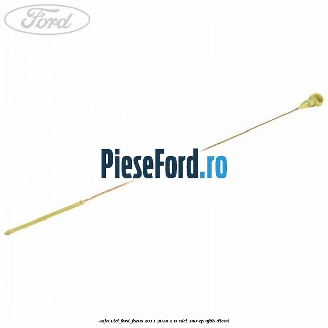 Joja ulei Ford Focus 2011-2014 2.0 TDCi 140 cp UFDB diesel