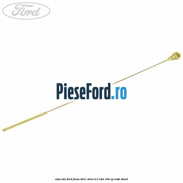Joja ulei Ford Focus 2011-2014 2.0 TDCi 163 cp TXDB diesel