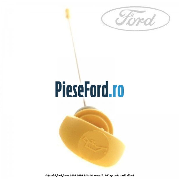 Joja ulei Ford Focus 2014-2018 1.5 TDCi ECOnetic 105 cp AEDA, XXDB diesel