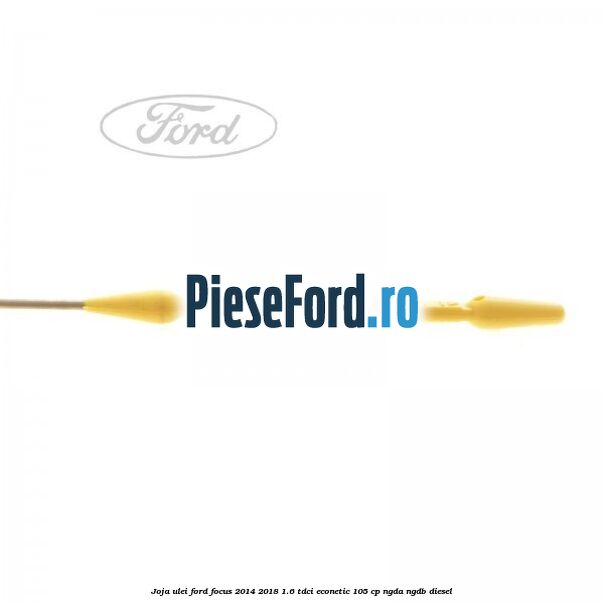 Joja ulei Ford Focus 2014-2018 1.6 TDCi ECOnetic 105 cp NGDA, NGDB diesel