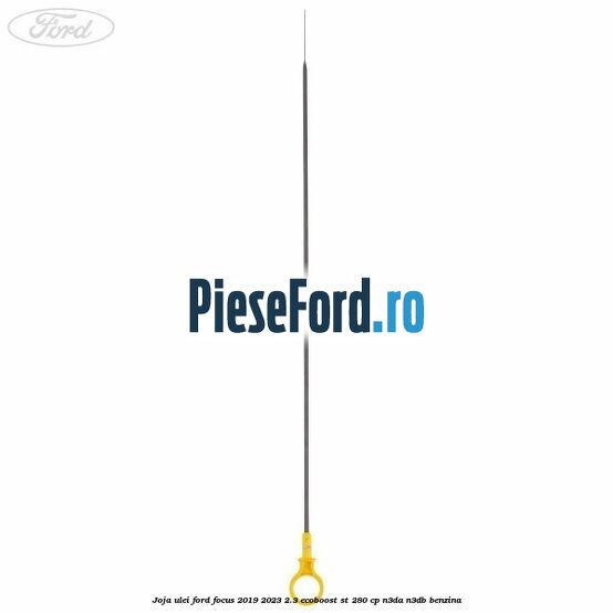 Joja ulei Ford Focus 2019-2023 2.3 EcoBoost ST 280 cp Joja ulei Ford Focus 2019-2023 2.3 EcoBoost ST 280 cp N3DA, N3DB benzina