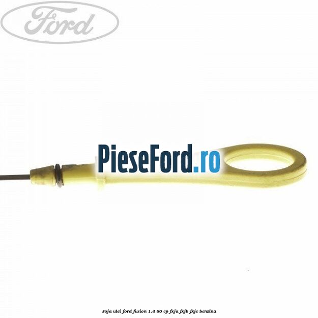 Joja ulei Ford Fusion 1.4 80 cp FXJA, FXJB, FXJC benzina