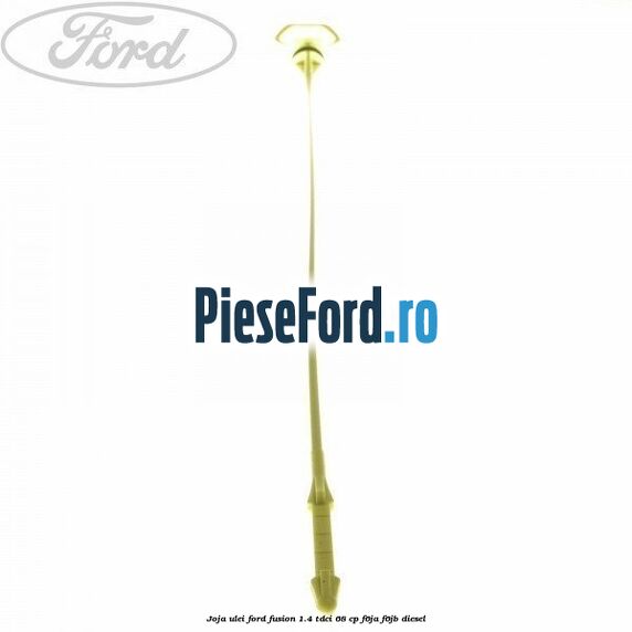 Joja ulei Ford Fusion 1.4 TDCi 68 cp F6JA, F6JB diesel