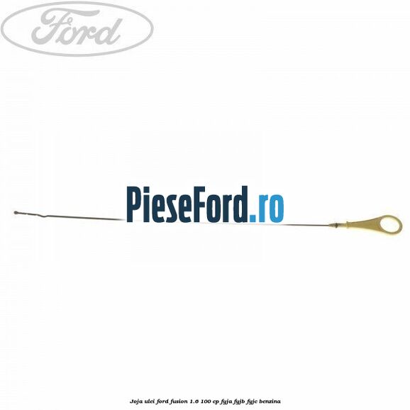 Joja ulei Ford Fusion 1.6 100 cp