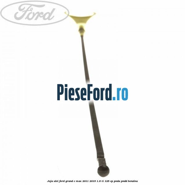 Joja ulei Ford Grand C-Max 2011-2015 1.6 Ti 125 cp PNDA, PNDD benzina