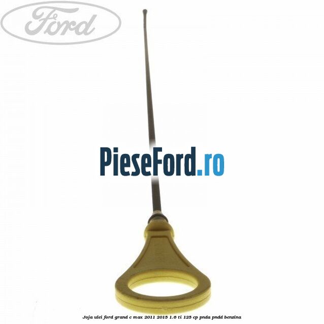 Joja ulei Ford Grand C-Max 2011-2015 1.6 Ti 125 cp PNDA, PNDD benzina