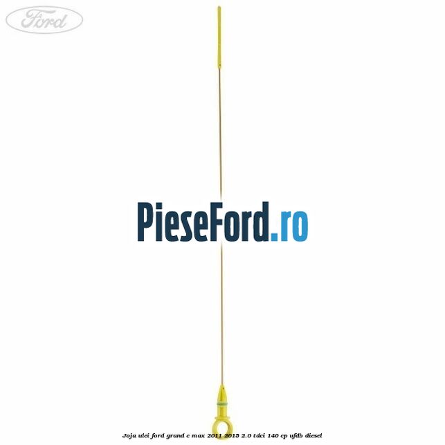 Joja ulei Ford Grand C-Max 2011-2015 2.0 TDCi 140 cp UFDB diesel