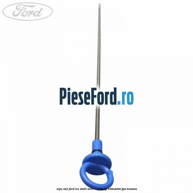 Joja ulei Ford Ka 2009-2016 1.2 69 cp 169A4000, FP4 benzina