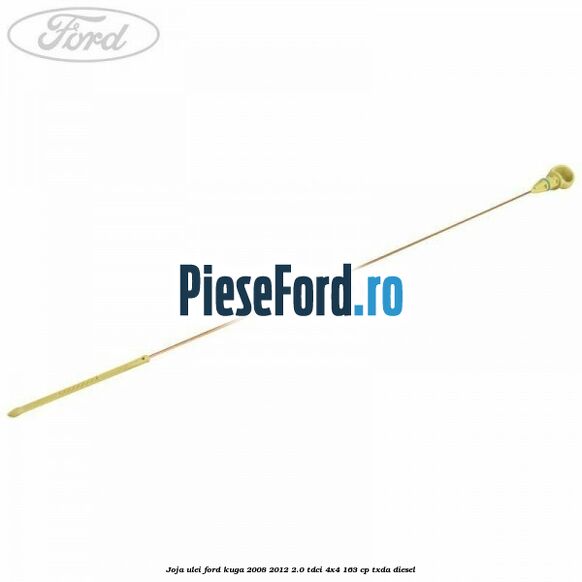 Joja ulei Ford Kuga 2008-2012 2.0 TDCI 4x4 163 cp TXDA diesel