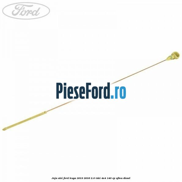 Joja ulei Ford Kuga 2013-2016 2.0 TDCi 4x4 140 cp UFMA diesel