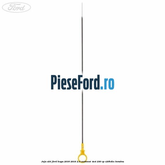 Joja ulei Ford Kuga 2016-2018 2.0 EcoBoost 4x4 230 cp C20HDTX benzina