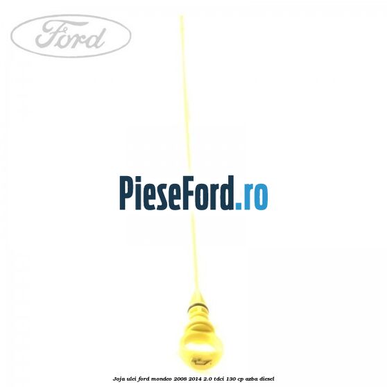Joja ulei Ford Mondeo 2008-2014 2.0 TDCi 130 cp Joja ulei Ford Mondeo 2008-2014 2.0 TDCi 130 cp AZBA diesel