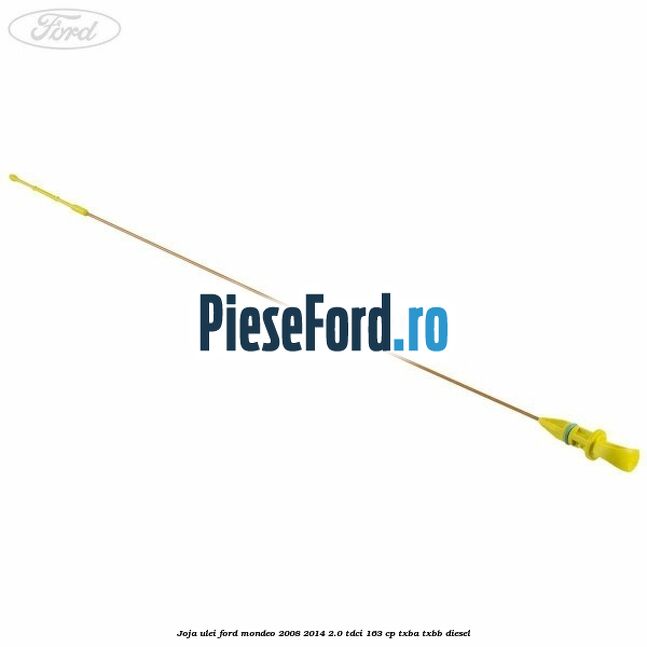Joja ulei Ford Mondeo 2008-2014 2.0 TDCi 163 cp TXBA, TXBB diesel
