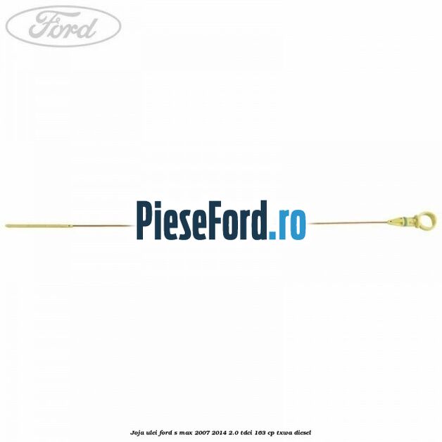 Joja ulei Ford S-Max 2007-2014 2.0 TDCi 163 cp TXWA diesel