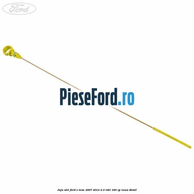 Joja ulei Ford S-Max 2007-2014 2.0 TDCi 163 cp TXWA diesel