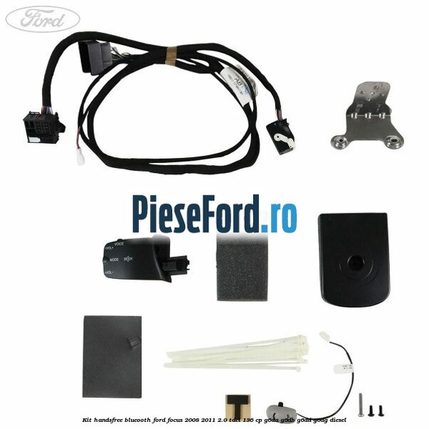 Kit HandsFree Blueooth Ford Focus 2008-2011 2.0 TDCi 136 cp G6DA, G6DB, G6DD, G6DG diesel