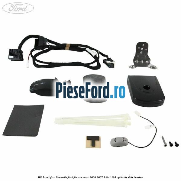 Kit HandsFree Blueooth Ford Focus C-Max 2003-2007 1.6 Ti 115 cp HXDA, SIDA benzina