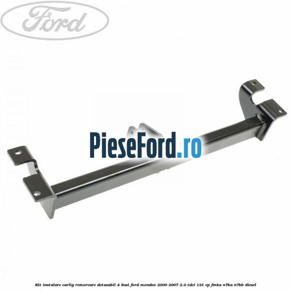 Kit instalare carlig remorcare detasabil (4/5Usi) Ford Mondeo 2000-2007 2.0 TDCi 131 cp FMBA, N7BA, N7BB diesel