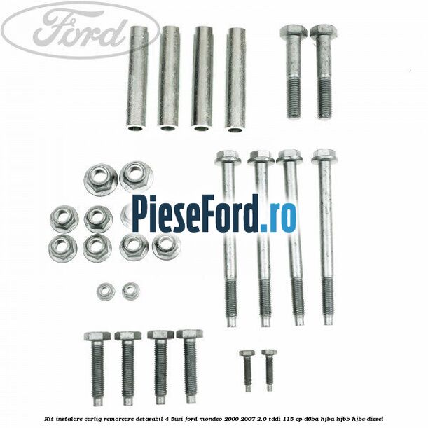 Kit instalare carlig remorcare detasabil (4/5Usi) Ford Mondeo 2000-2007 2.0 TDDI 115 cp D6BA, HJBA, HJBB, HJBC diesel