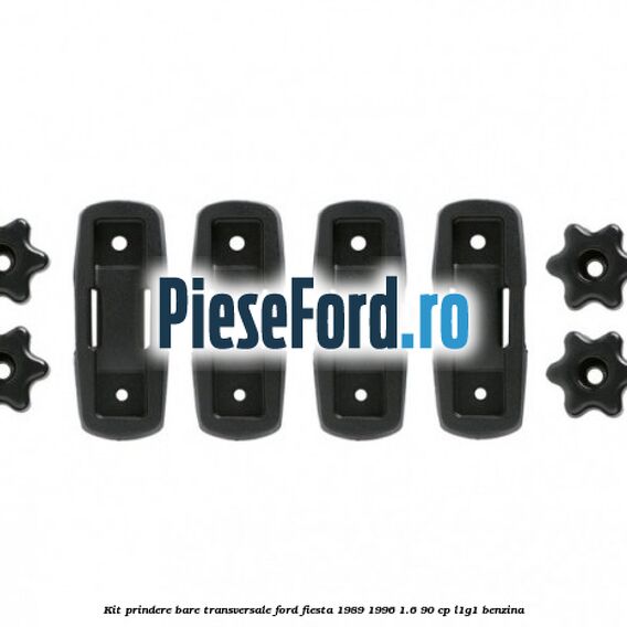 Kit prindere bare transversale Ford Fiesta 1989-1996 1.6 90 cp L1G1 benzina