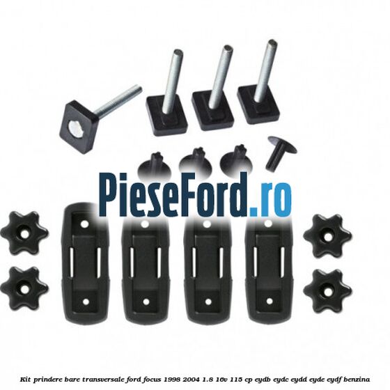 Kit prindere bare transversale Ford Focus 1998-2004 1.8 16V 115 cp EYDB, EYDC, EYDD, EYDE, EYDF benzina
