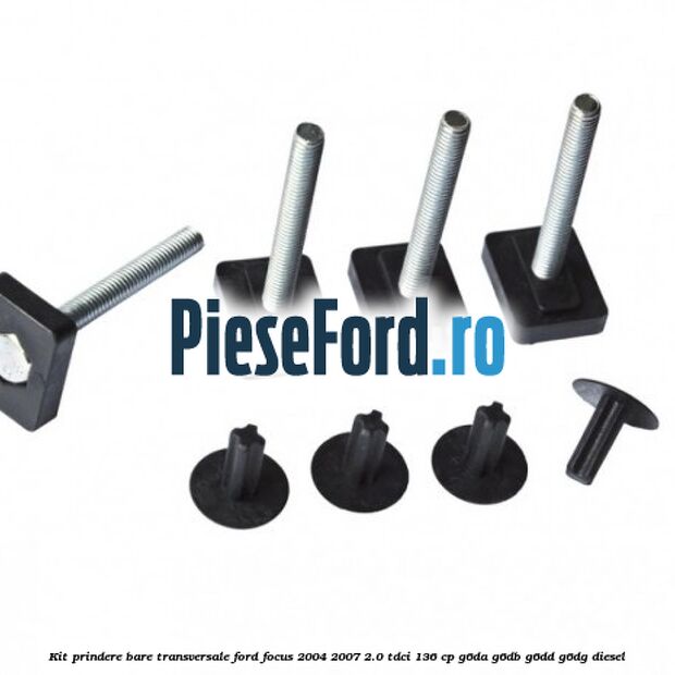 Kit prindere bare transversale Ford Focus 2004-2007 2.0 TDCi 136 cp G6DA, G6DB, G6DD, G6DG diesel