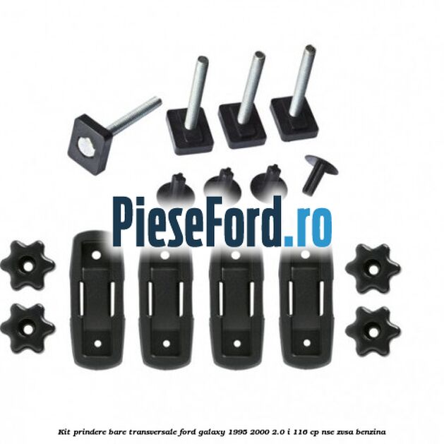 Kit prindere bare transversale Ford Galaxy 1995-2000 2.0 i 116 cp NSE, ZVSA benzina