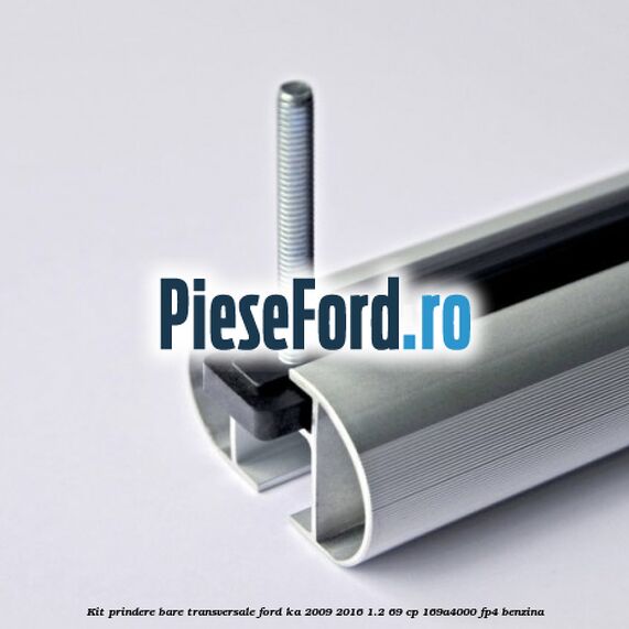 Kit prindere bare transversale Ford Ka 2009-2016 1.2 69 cp 169A4000, FP4 benzina